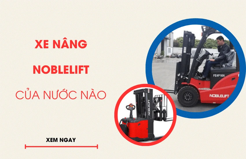 Xe nâng Noblelift của nước nào