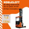 xe-nang-hay-xe-nang-reach-truck-1-6-tan-noblelift-rt16p