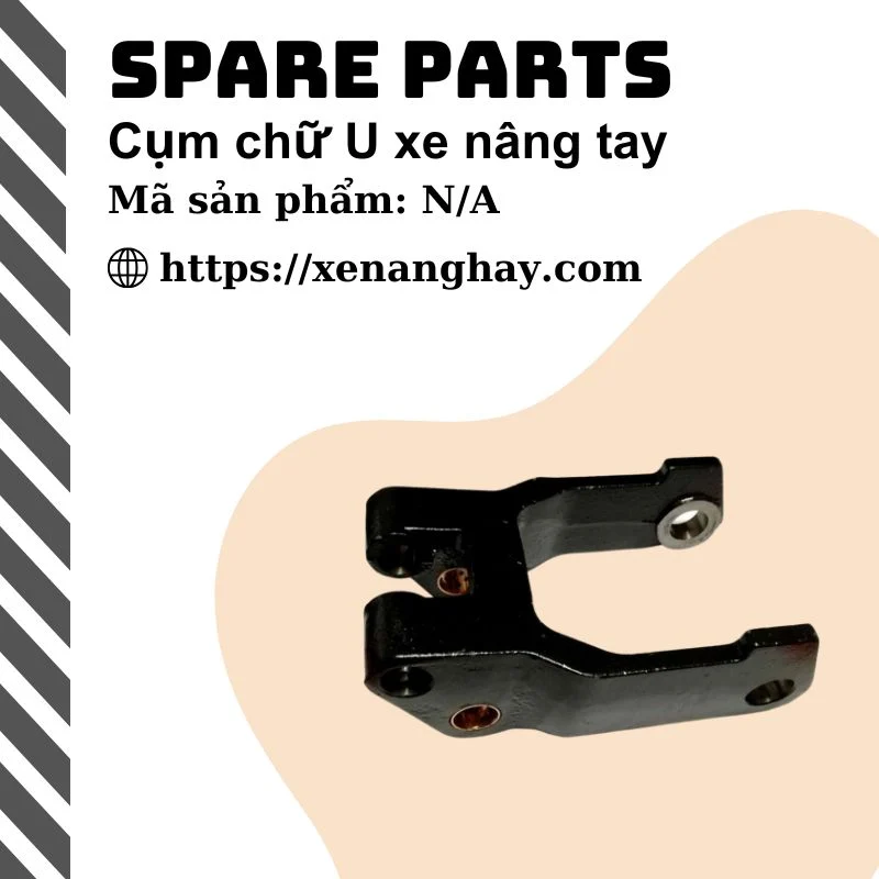 Cụm chữ u xe nâng tay