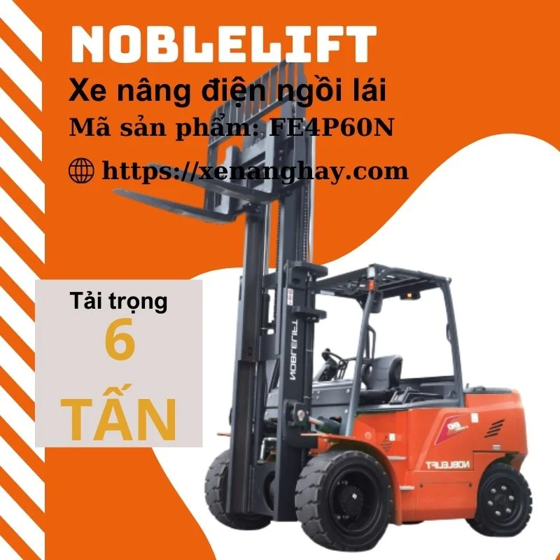 Xe nâng điện 6 tấn FE4P60N Noblelift ngồi lái