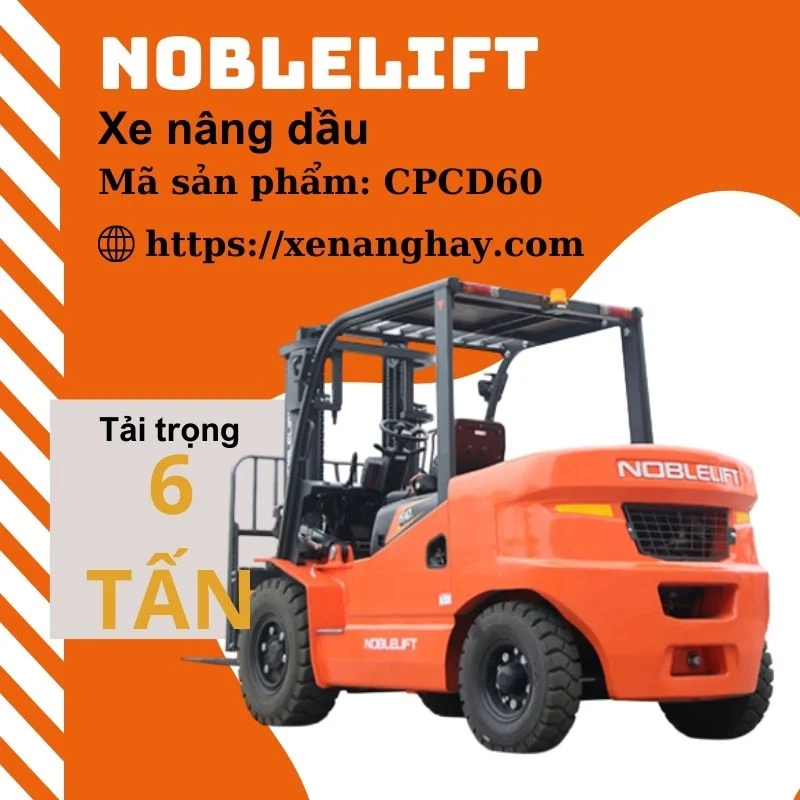 Xe nâng dầu 6 tấn CPCD60 Noblelift