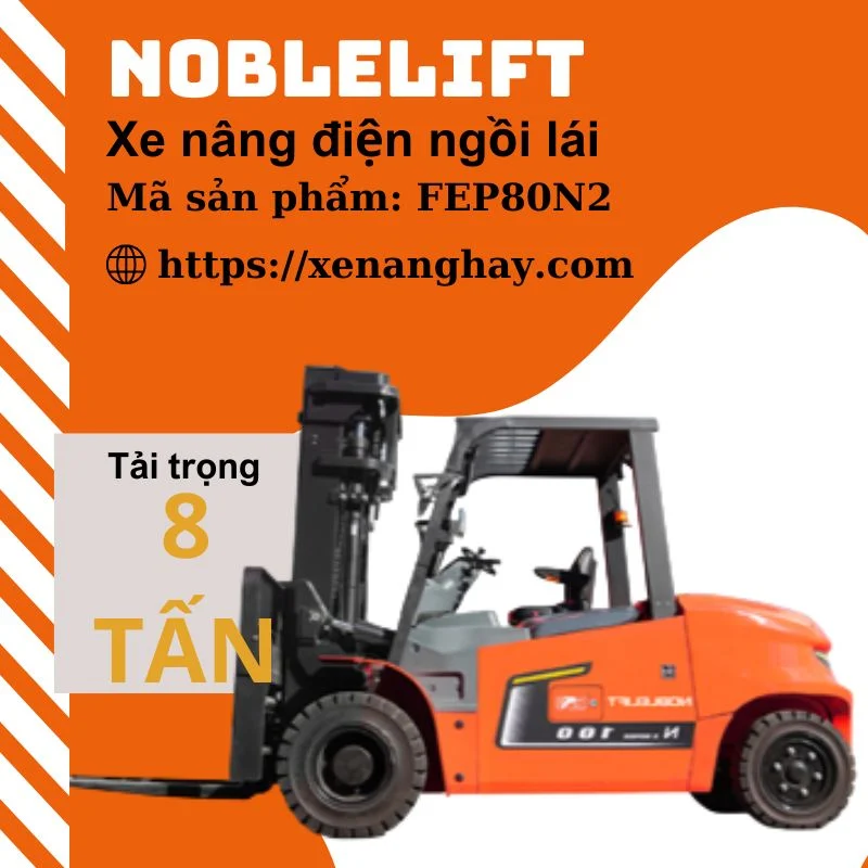 Xe nâng điện 8 tấn FEP80N2 Noblelift ngồi lái