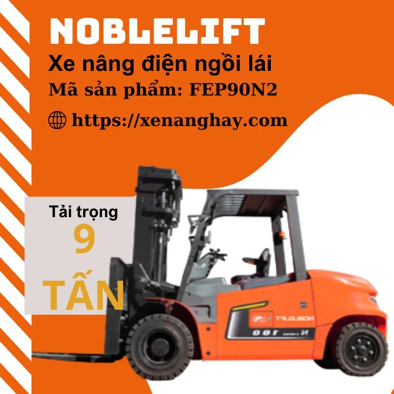 Xe nâng điện 9 tấn FEP90N2 Noblelift ngồi lái